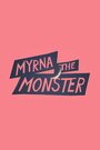 «Myrna the Monster» трейлер фильма в хорошем качестве 1080p