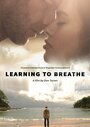 Фильм «Learning to Breathe» скачать бесплатно в хорошем качестве без регистрации и смс 1080p