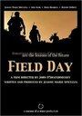 Фильм «Field Day» смотреть онлайн фильм в хорошем качестве 1080p