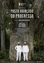 Фильм «Posto-Avançado do Progresso» скачать бесплатно в хорошем качестве без регистрации и смс 1080p