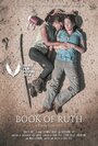 Фильм «Book of Ruth» смотреть онлайн фильм в хорошем качестве 1080p