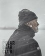 Фильм «The Polar Bear Club» смотреть онлайн фильм в хорошем качестве 720p