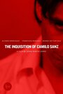 Фильм «The Inquisition of Camilo Sanz» смотреть онлайн фильм в хорошем качестве 720p