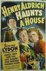 Фильм «Henry Aldrich Haunts a House» смотреть онлайн фильм в хорошем качестве 720p