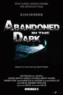 Фильм «Abandoned in the Dark» скачать бесплатно в хорошем качестве без регистрации и смс 1080p