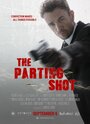 Фильм «The Parting Shot» смотреть онлайн фильм в хорошем качестве 720p