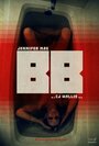 Фильм «Bb» смотреть онлайн фильм в хорошем качестве 720p