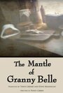 Фильм «The Mantle of Granny Belle» скачать бесплатно в хорошем качестве без регистрации и смс 1080p