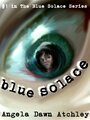 Фильм «Blue Solace» смотреть онлайн фильм в хорошем качестве 720p