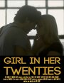 Фильм «Girl in Her Twenties» смотреть онлайн фильм в хорошем качестве 720p