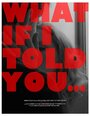 Фильм «What If I Told You...» скачать бесплатно в хорошем качестве без регистрации и смс 1080p