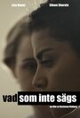 «Vad som inte sägs» трейлер фильма в хорошем качестве 1080p