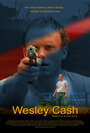 «Wesley Cash» трейлер фильма в хорошем качестве 1080p