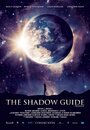 Фильм «The Shadow Guide: Prologue» смотреть онлайн фильм в хорошем качестве 1080p