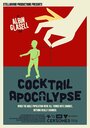 Фильм «Cocktail Apocalypse» смотреть онлайн фильм в хорошем качестве 1080p