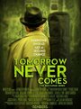 «Tomorrow Never Comes» кадры фильма в хорошем качестве