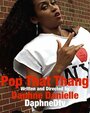 Фильм «Pop That Thang» смотреть онлайн фильм в хорошем качестве 1080p