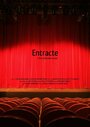 «Entracte» трейлер фильма в хорошем качестве 1080p