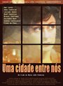 «Uma Cidade Entre Nós» трейлер фильма в хорошем качестве 1080p