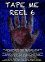 Фильм «Tape Me: Reel 6» скачать бесплатно в хорошем качестве без регистрации и смс 1080p