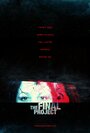 Фильм «The Final Project» смотреть онлайн фильм в хорошем качестве 720p