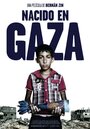 Фильм «Nacido en Gaza» смотреть онлайн фильм в хорошем качестве 720p