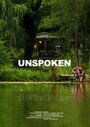 Фильм «Unspoken» смотреть онлайн фильм в хорошем качестве 1080p