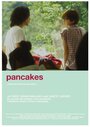 Фильм «Pancakes» скачать бесплатно в хорошем качестве без регистрации и смс 1080p