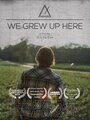 Фильм «We Grew Up Here» смотреть онлайн фильм в хорошем качестве 1080p