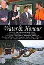 Фильм «Water & Honour» смотреть онлайн фильм в хорошем качестве 720p