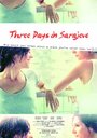 Фильм «Three Days in Sarajevo» смотреть онлайн фильм в хорошем качестве 720p