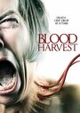 Фильм «The Blood Harvest» смотреть онлайн фильм в хорошем качестве 720p