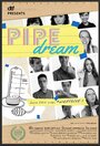 Фильм «Pipe Dream» смотреть онлайн фильм в хорошем качестве 720p