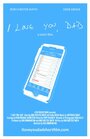 Фильм «I Love You, Dad» смотреть онлайн фильм в хорошем качестве 720p