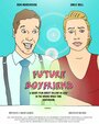 Фильм «Future Boyfriend» скачать бесплатно в хорошем качестве без регистрации и смс 1080p