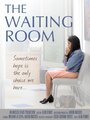 Фильм «The Waiting Room» смотреть онлайн фильм в хорошем качестве 720p