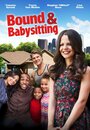 Фильм «Bound & Babysitting» смотреть онлайн фильм в хорошем качестве 1080p