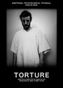 Фильм «Torture» смотреть онлайн фильм в хорошем качестве 720p