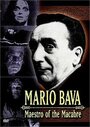 Фильм «Mario Bava: Maestro of the Macabre» смотреть онлайн фильм в хорошем качестве 1080p