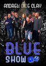 Фильм «Andrew Dice Clay: The Blue Show» смотреть онлайн фильм в хорошем качестве 1080p