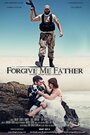 Фильм «Forgive Me Father» смотреть онлайн фильм в хорошем качестве 720p