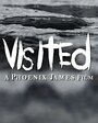 Фильм «Visited» смотреть онлайн фильм в хорошем качестве 1080p