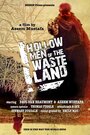 Фильм «Hollow Men of the Wasteland» смотреть онлайн фильм в хорошем качестве 720p