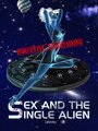 «Sex and the Single Alien» трейлер фильма в хорошем качестве 1080p