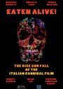 Eaten Alive! The Rise and Fall of the Italian Cannibal Film (2015)