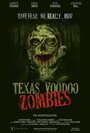 Фильм «Texas Voodoo Zombies» смотреть онлайн фильм в хорошем качестве 720p