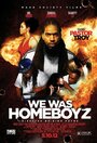 Фильм «We Was Homeboyz» смотреть онлайн фильм в хорошем качестве 720p