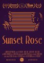 Фильм «Sunset Rose» смотреть онлайн фильм в хорошем качестве 1080p