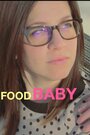 Фильм «Food Baby» смотреть онлайн фильм в хорошем качестве 720p