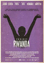 Фильм «Project Rwanda» смотреть онлайн фильм в хорошем качестве 720p